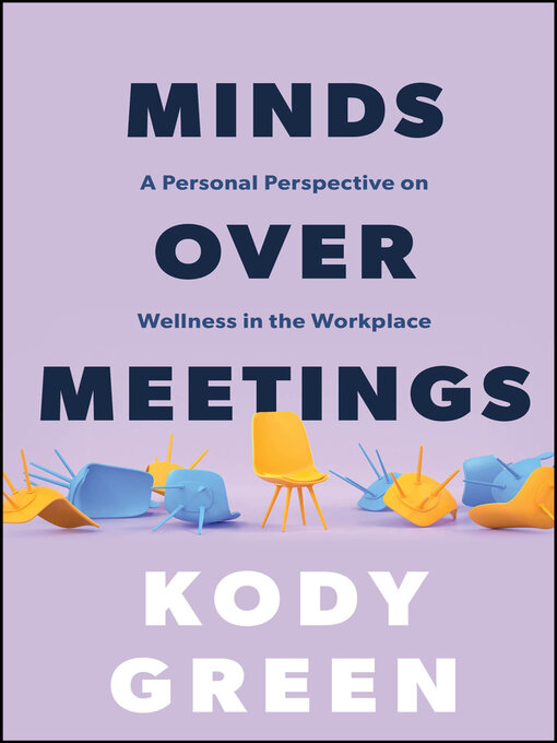 Title details for Minds Over Meetings by Kody Green - Available